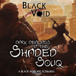 Dark Dealings in the Shaded Souq – a Black Void scenario